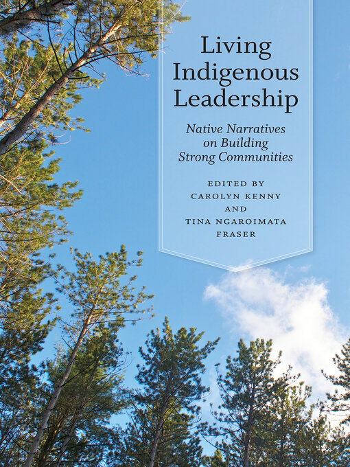 Title details for Living Indigenous Leadership by Carolyn Kenny - Available